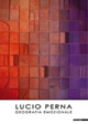 Lucio Perna. Geografia emozionale. Ediz. italiana e inglese