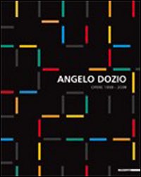 Angelo Dozio. Opere 1959-2009. Ediz. italiana e inglese