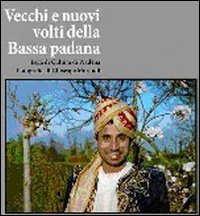 Vecchi e nuovi volti della bassa Padana