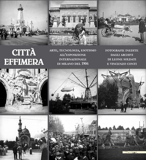 Città effimera. Arte, tecnologia, esotismo all'esposizione internazionale di Milano del 1906