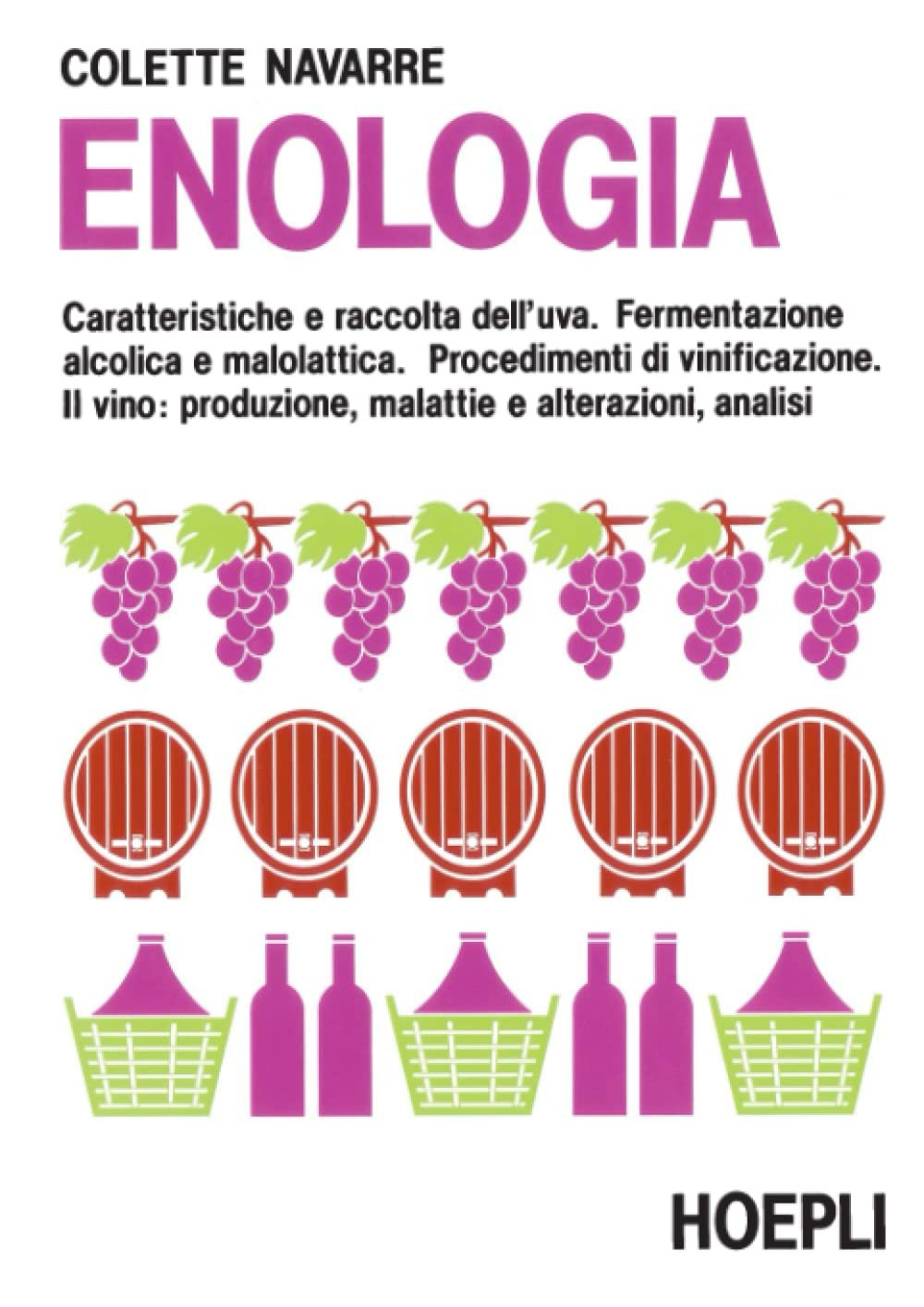 Enologia. Caratteristiche e raccolta dell’uva. Fermentazione alcolica e malolattica. Procedimenti di vinificazione. Il vino: produzione, malattie e alterazioni, analisi