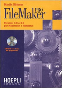 FileMaker Pro. Versioni 3.0 e 4.0 per Macintosh e Windows