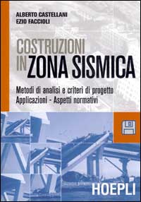 Costruzioni in zona sismica. Metodi di analisi e criteri di progetto. Applicazioni. Aspetti normativi