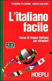 L'italiano facile. Corso di lingua italiana per stranieri