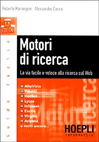 Motori di ricerca. La via facile e veloce alla ricerca sul Web
