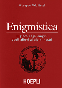 Enigmistica. il gioco degli enigmi dagli albori ai giorni nostri