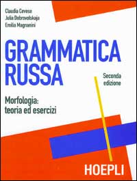 Grammatica russa. Morfologia: teoria ed esercizi