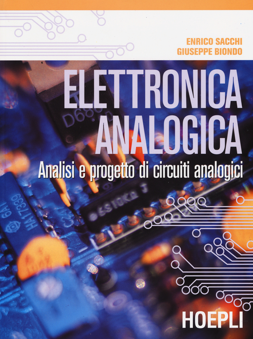 Elettronica analogica. Analisi e progetto di circuiti analogici