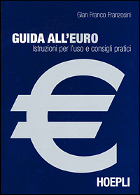 Guida all'euro. Istruzioni per l'uso e consigli pratici
