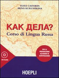 Kak dela? Corso di lingua russa. Per la preparazione all'esame di certificazione