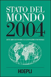 Stato del mondo 2004. Annuario economico e geopolitico mondiale
