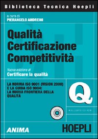 Qualità certificazione competitività. La norma ISO 9001 (Vision 2000) e la guida ISO 9004: la nuova frontiera della qualità