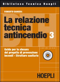 La relazione tecnica antincendio 3. Guida per la stesura del progetto di prevenzione incendi. Strutture sanitarie