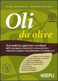 Oli da olive. Testi unificati, aggiornati e coordinati delle normative nazionali, comunitarie e internazionali per la produzione e il commercio