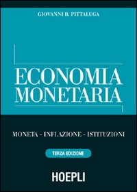 Economia monetaria. Moneta, inflazione, istituzioni