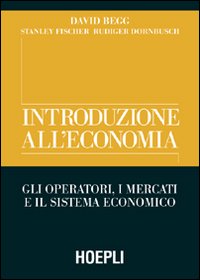 Introduzione all'economia. Gli operatori, i mercati e il sistema economico