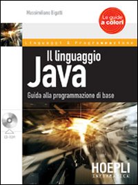 Il linguaggio Java. Guida alla programmazione di base