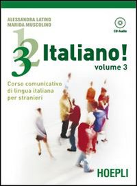 1,2,3,... italiano! Corso comunicativo di lingua italiana per stranieri. Vol. 3