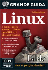 Linux. Ubuntu, Fedora, Knoppix, Debian, openSuse e altre 11 distibuzioni. Bible