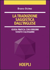 La traduzione saggistica dall'inglese. Guida pratica con versioni guidate e glossario