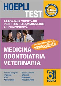 Hoepli test. Vol. 6: Esercizi e verifiche per i test di ammissione all'università. Medicina, odontoiatria, veterinaria