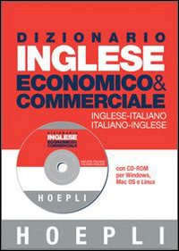 Dizionario di inglese economico & commerciale. Inglese-italiano, italiano-inglese