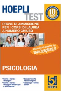 Hoepli test. Vol. 5: Prove di ammissione per i corsi di laurea a numero chiuso. Psicologia
