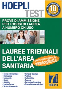 Hoepli test. Vol. 7: Prove di ammissione per lauree triennali dell'area sanitaria