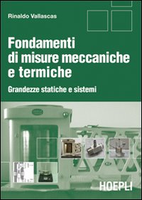 Fondamenti di misure meccaniche e termiche. Grandezze statiche e sistemi