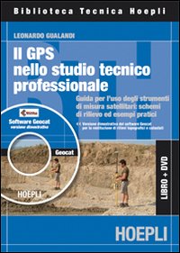 GPS nell studio professionale. Guida all'uso pratico degli strumenti di misura satellitari