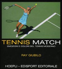 Tennis match. Emozioni e colori del tennis moderno