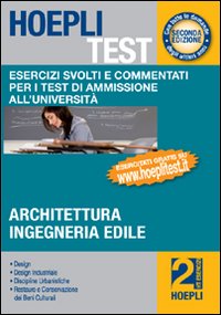 Hoepli test. Esercizi svolti e commentati per i test di ammissione all'Università. Vol. 2: Architettura, ingegneria edile