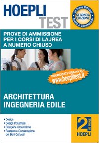 Hoepli test. Prove di ammissione per i corsi di laurea a numero chiuso. Vol. 2: Architettura, ingegneria edile
