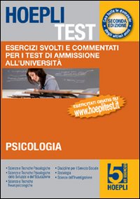 Hoepli test. Esercizi svolti e commentati per i test di ammissione all'università. Vol. 5: Psicologia, formazione primaria, educazione