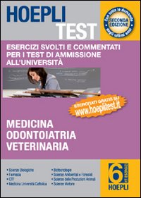 Hoepli test. Esercizi svolti e commentati per i test di amissione all'università. Vol. 6: Medicina, odontoiatria, veterinaria