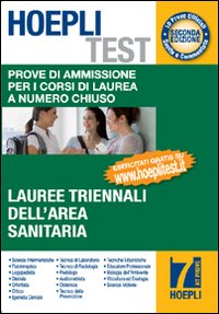 Hoepli test. Prove di ammissione per i corsi di laurea a numero chiuso. Vol. 7: Lauree triennali dell'area sanitaria