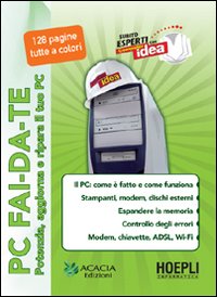 PC fai-da-te. Potenzia, aggiorna e ripara il tuo PC