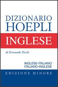 Dizionario di inglese. Inglese-italiano, italiano-inglese. Ediz. minore