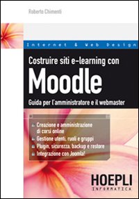 Costruire siti e-learning con Moodle. Guida per l'amministratore e il webmaster