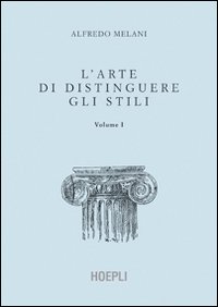 L'arte di distinguere gli stili. Vol. 1