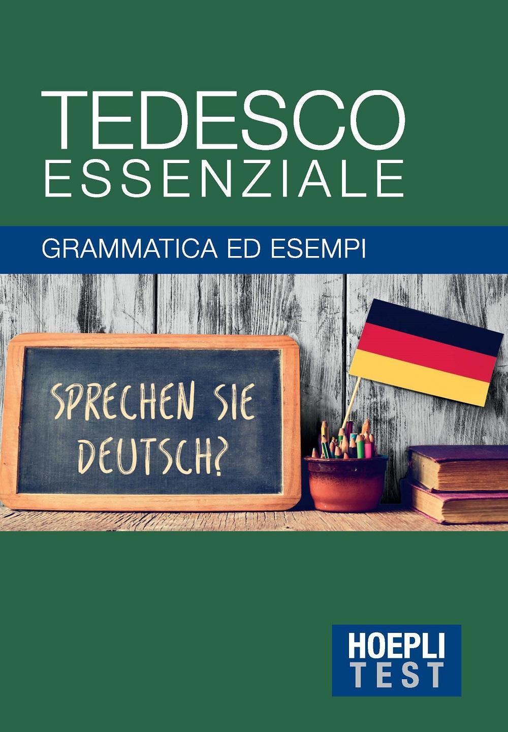 Tedesco essenziale. Grammatica ed esempi