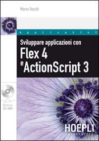 Sviluppare applicazioni con Flex 4 e ActionScript 3