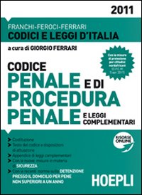 Codice penale e di procedura penale e leggi complementari 2011
