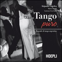 Tango puro. Manuale di tango argentino
