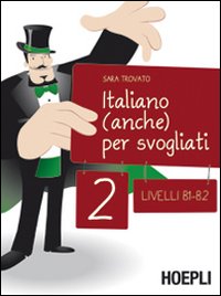 Italiano (anche) per svogliati. Vol. 2: Livelli B1-B2