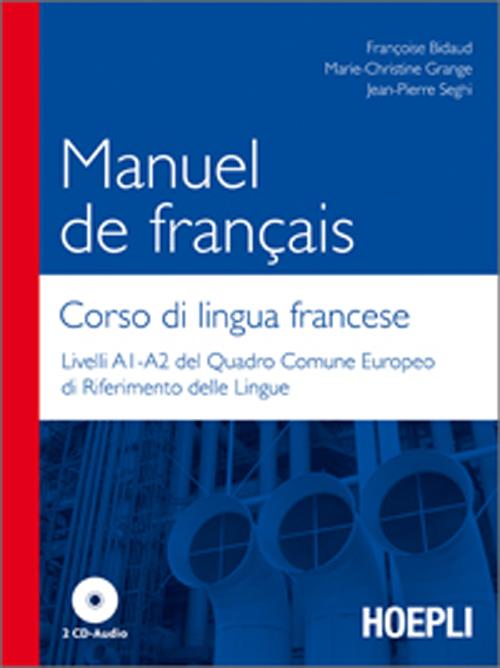 Manuel de francais-Corso di lingua francese. Livelli A1-A2 del quadro comune europeo di riferimento delle lingue