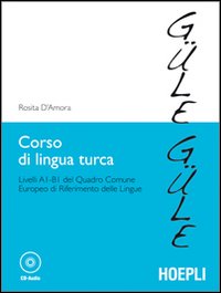 Corso di lingua turca. Livelli A1-B1 del quadro comune europeo di riferimento delle lingue