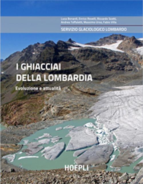 I ghiacciai della Lombardia. Evoluzione e attualità