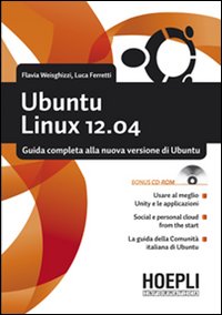 Ubuntu Linux 12.04. Guida completa alla nuova versione di Ubuntu