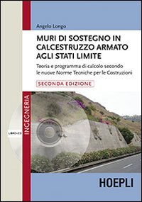 Muri di sostegno in calcestruzzo armato agli stati limite. Teoria e programma di calcolo secondo le nuove norme tecniche per le costruzioni
